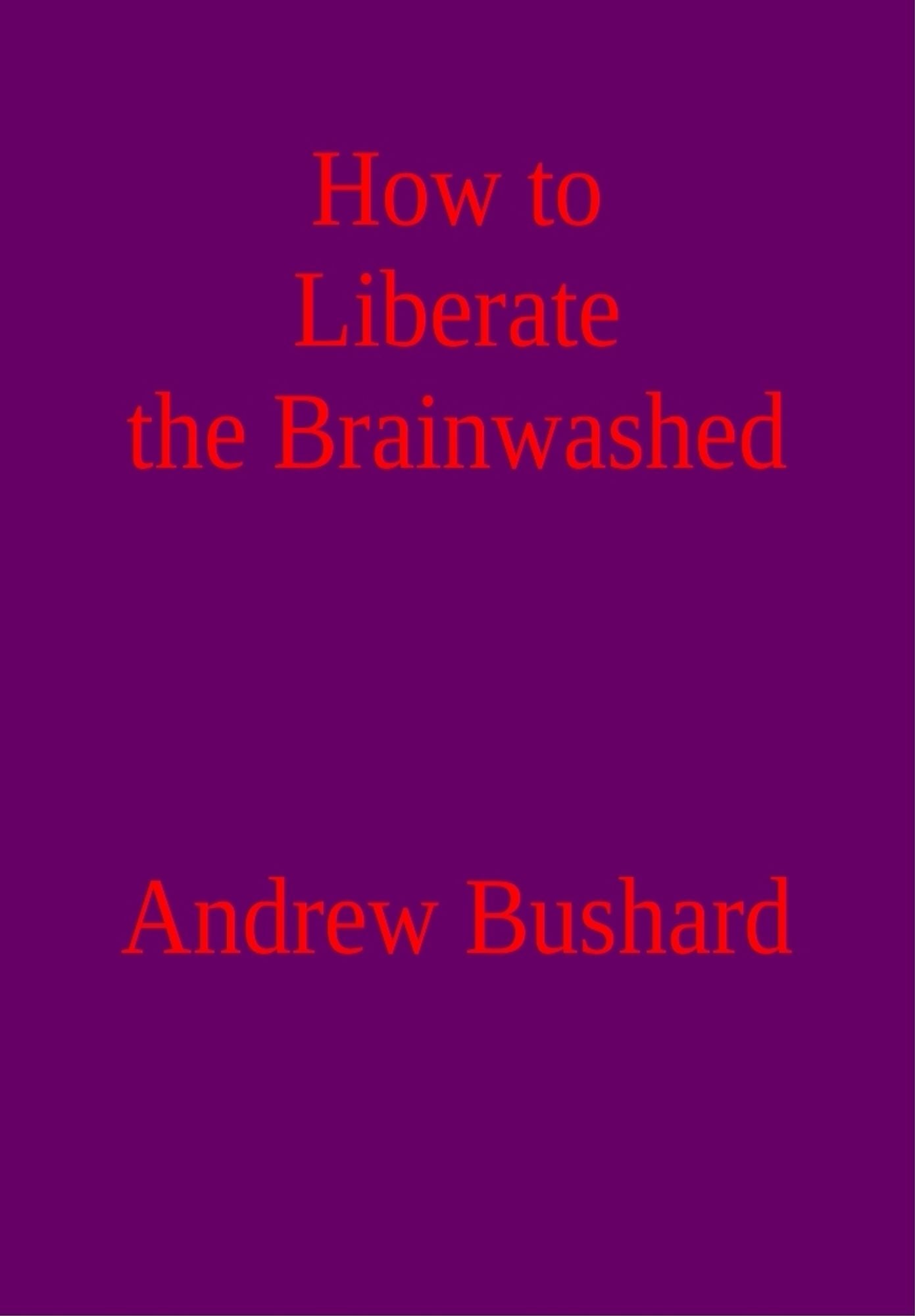 How to Liberate the Brainwashed