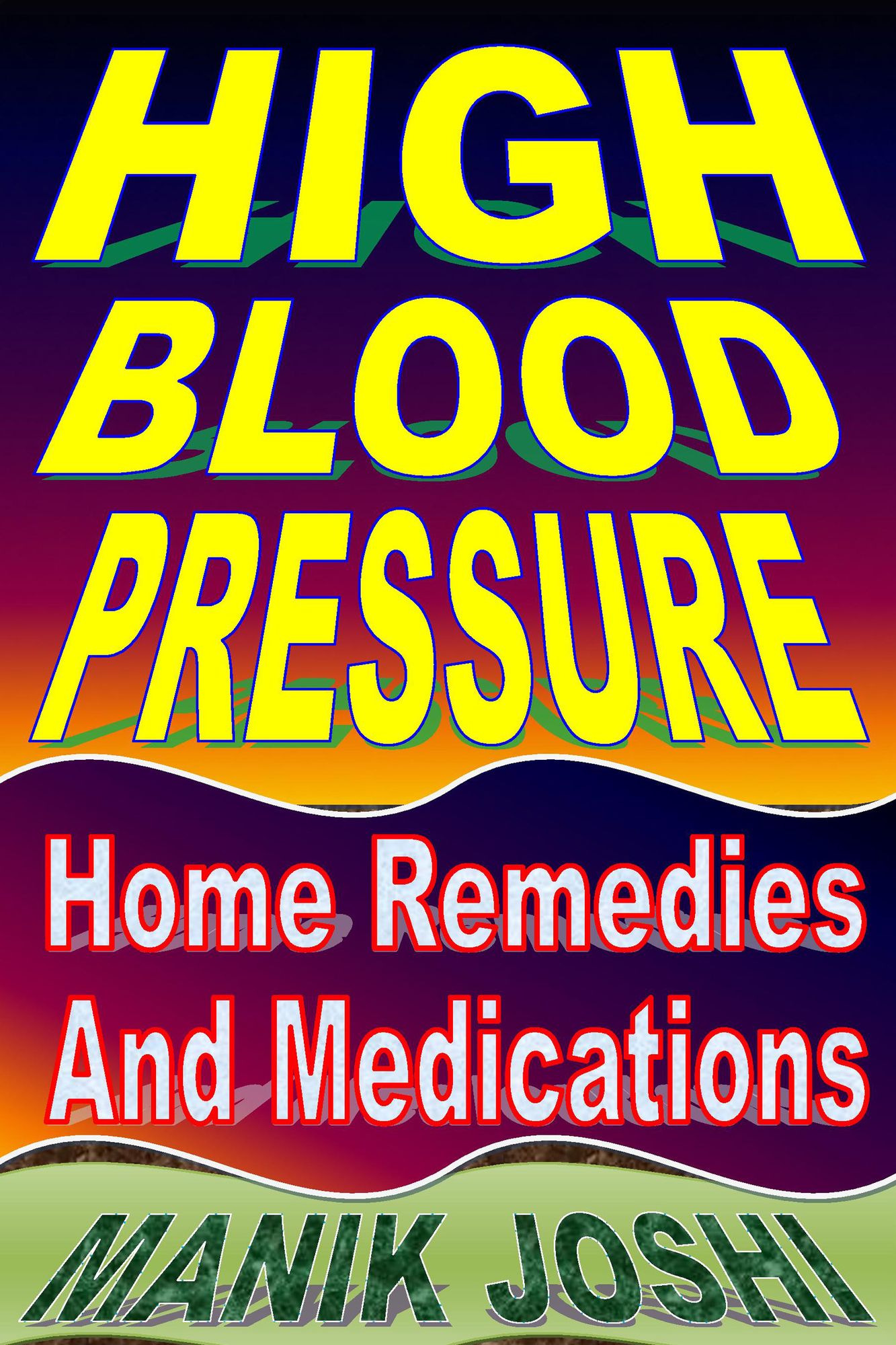 High Blood Pressure: Home Remedies and Medications