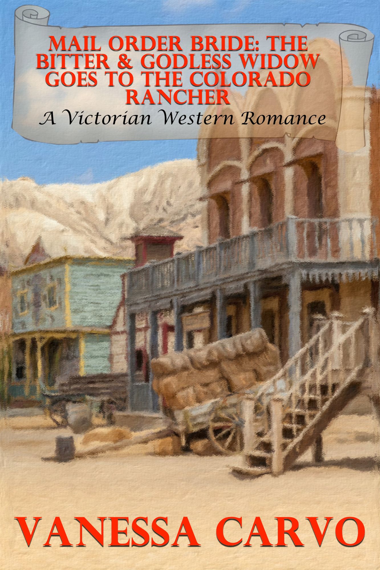 Mail Order Bride: The Bitter & Godless Widow Goes To The Colorado Rancher (A Victorian Western Romance)