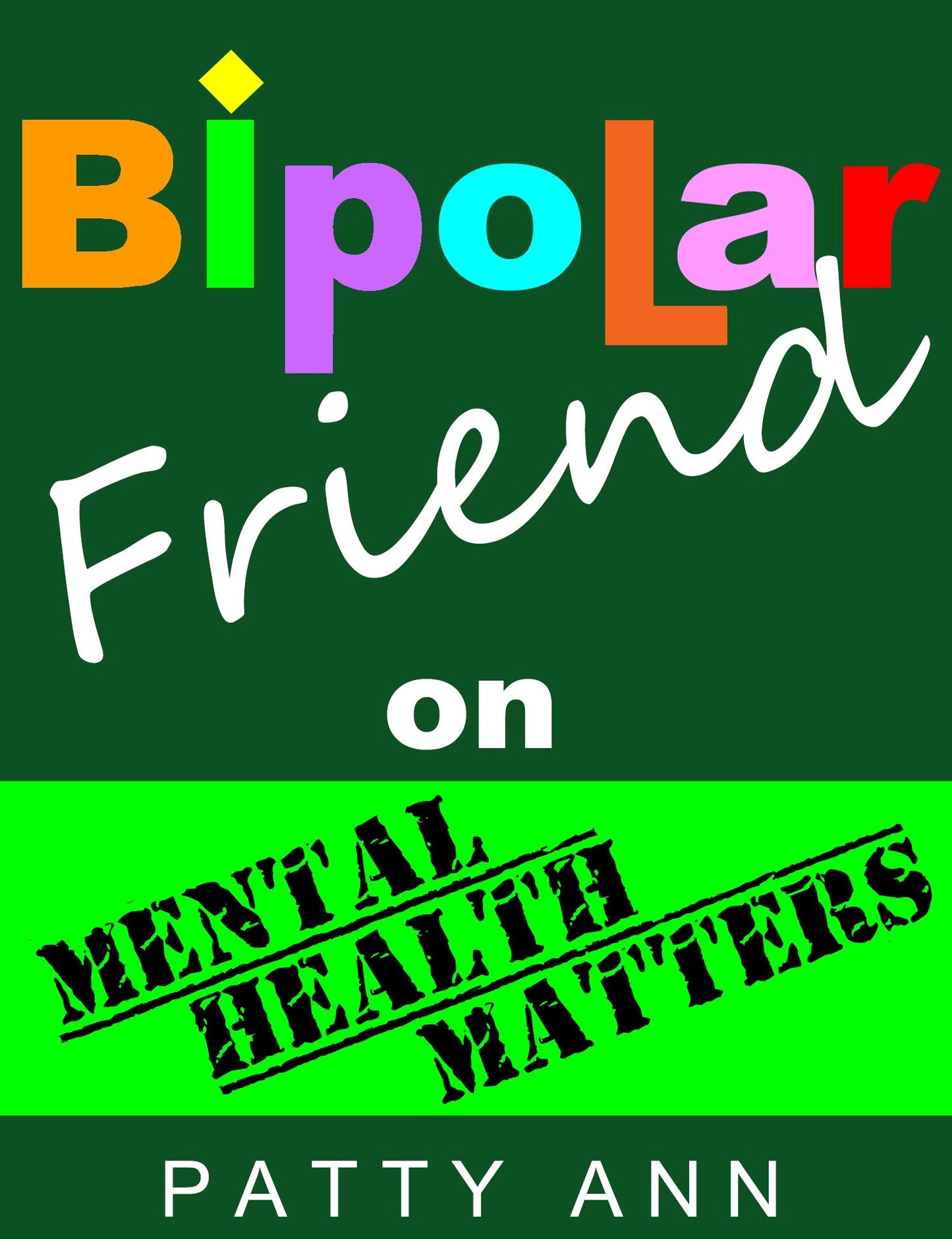 Bipolar Friend on Mental Health Matters ~ Healing Tips for Healthy Minds > Tried & True!