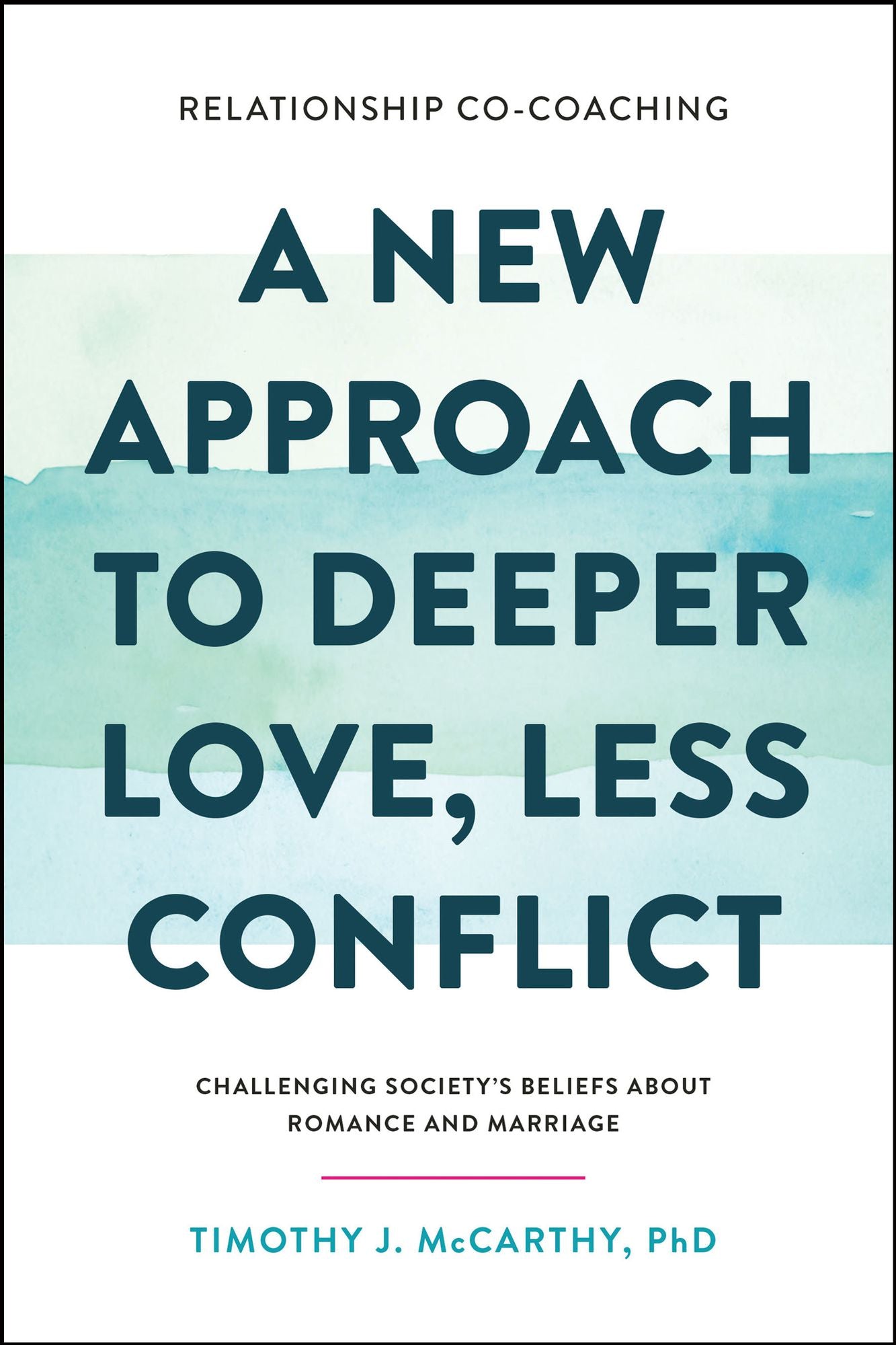Relationship Co-Coaching: A New Approach to Deeper Love, Less Conflict! Challenging Society's Beliefs About Romance and Marriage