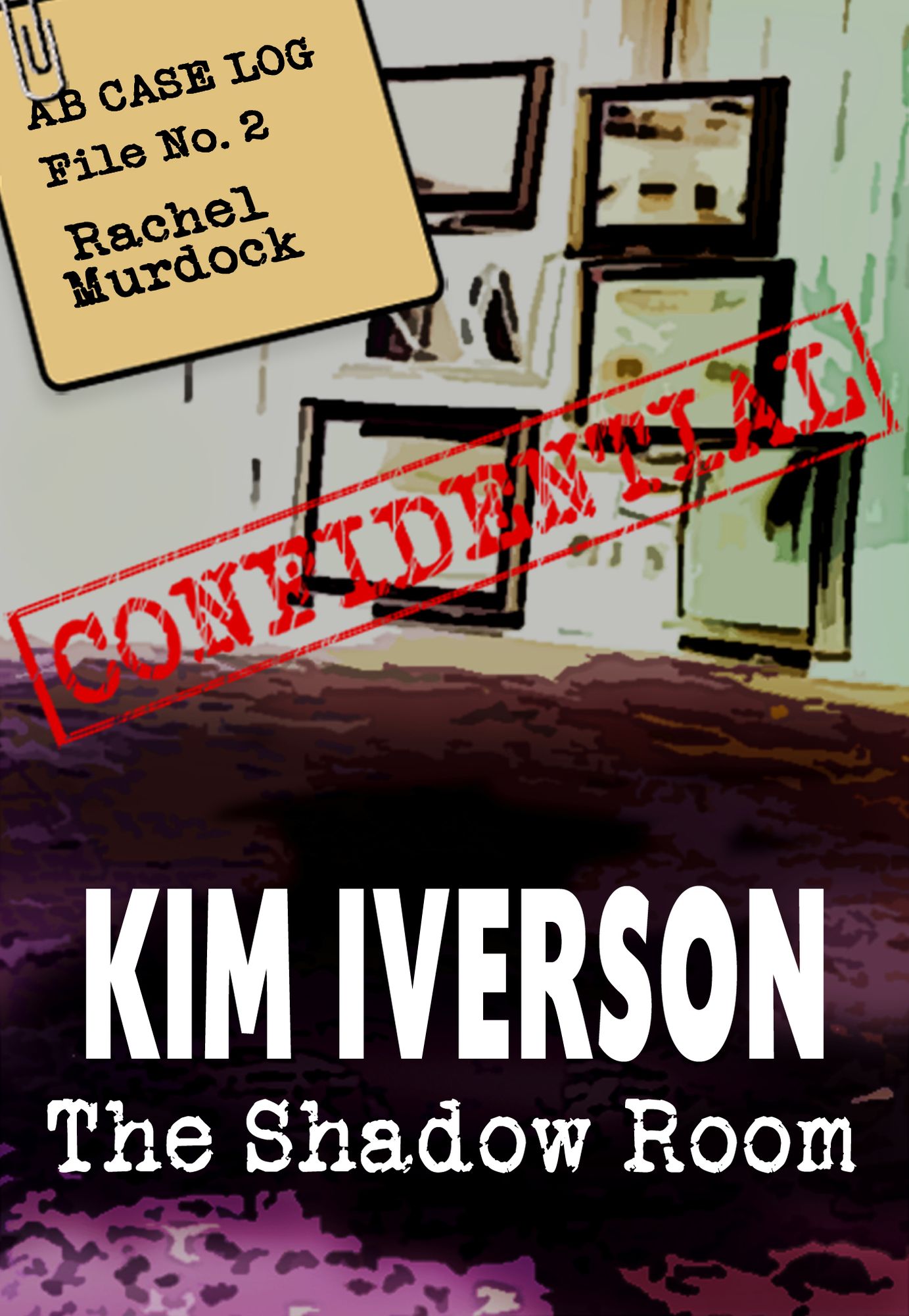 The Shadow Room: AB Case Log - File No. 2 - Rachel Murdock