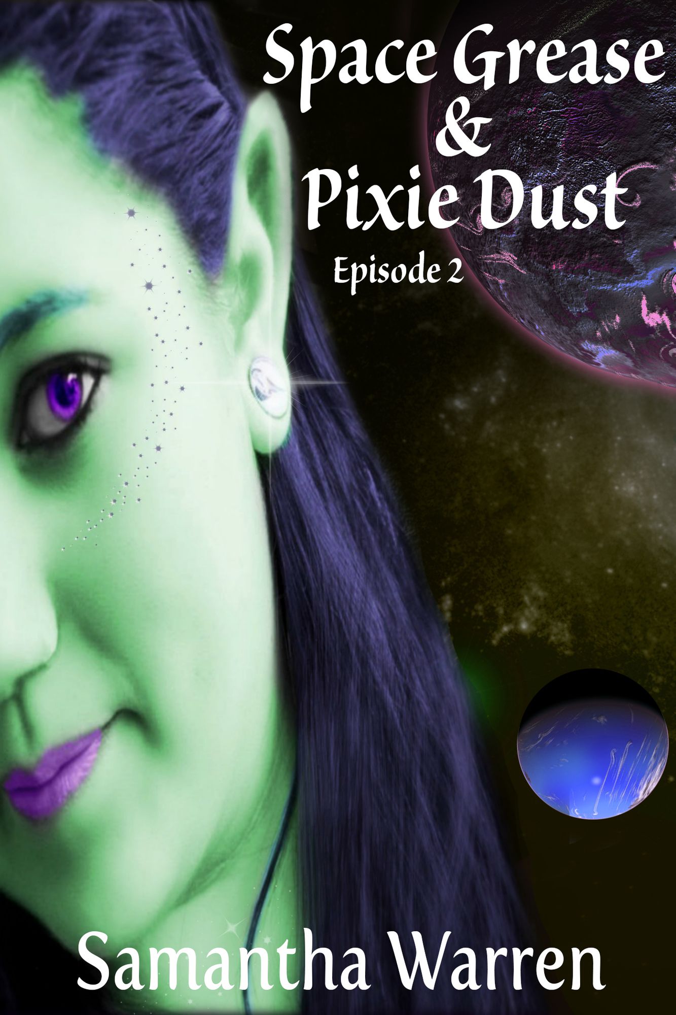Space Grease & Pixie Dust: Episode 2