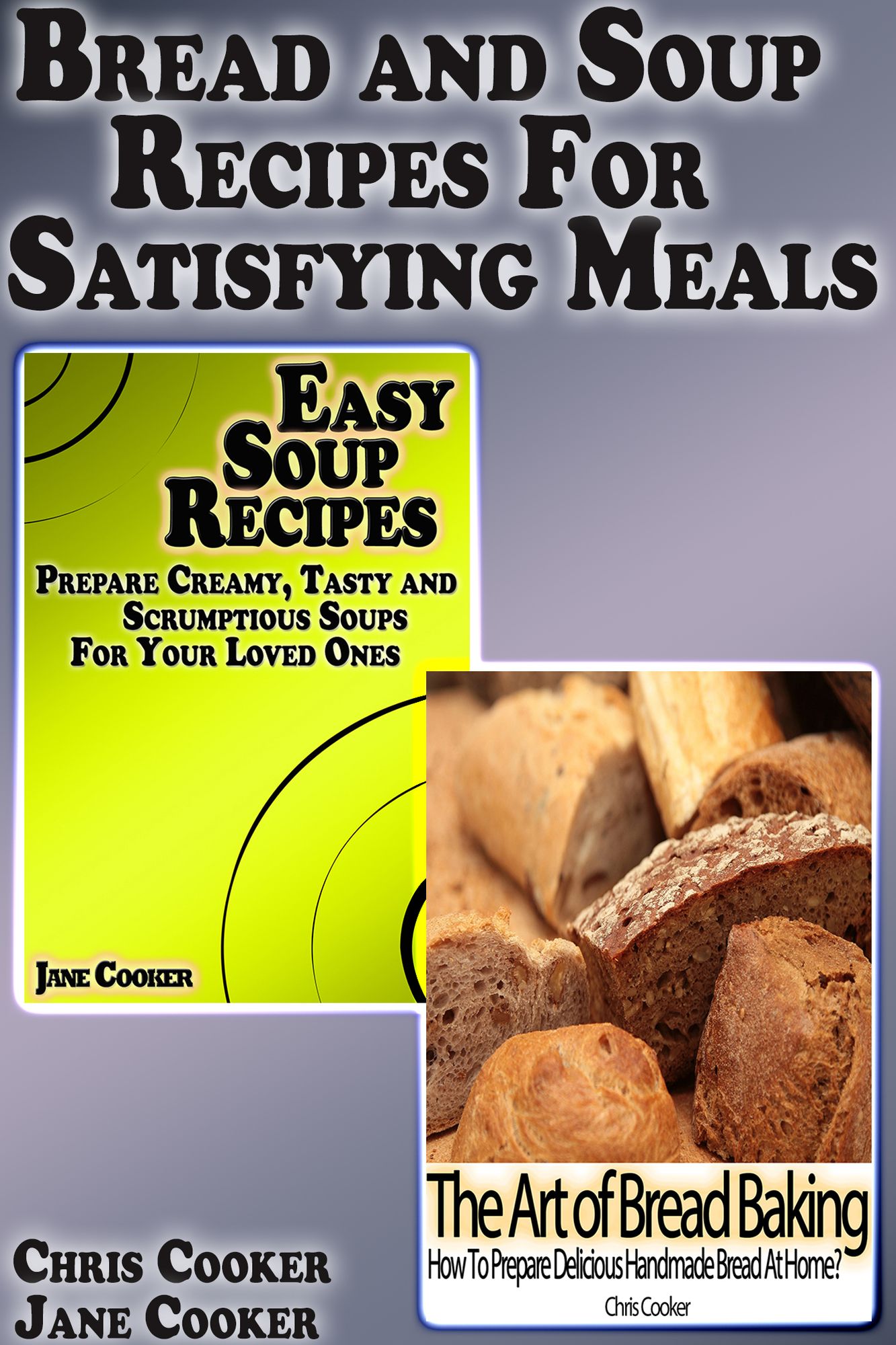 Bread and Soup Recipes For Satisfying Meals