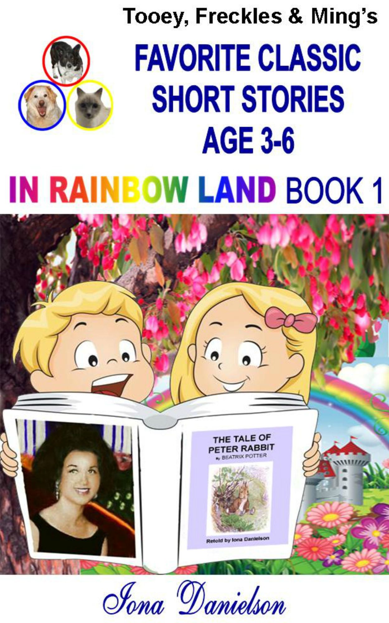 Tooey, Freckles & Ming's Favorite Classic Short Stories Age 3-6 In Rainbow Land Book 1