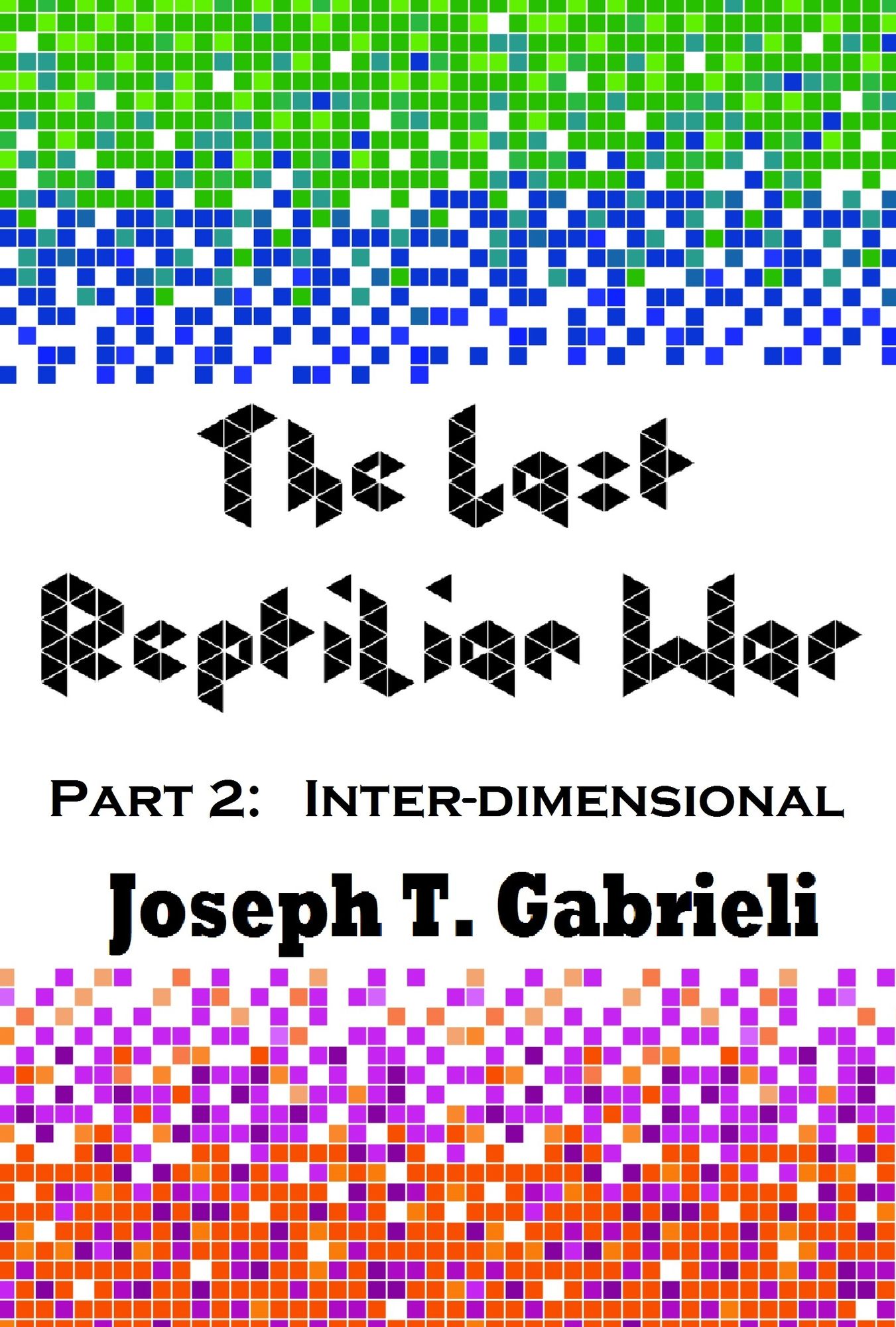 The Last Reptilian War: Part 2 - Inter-dimensional