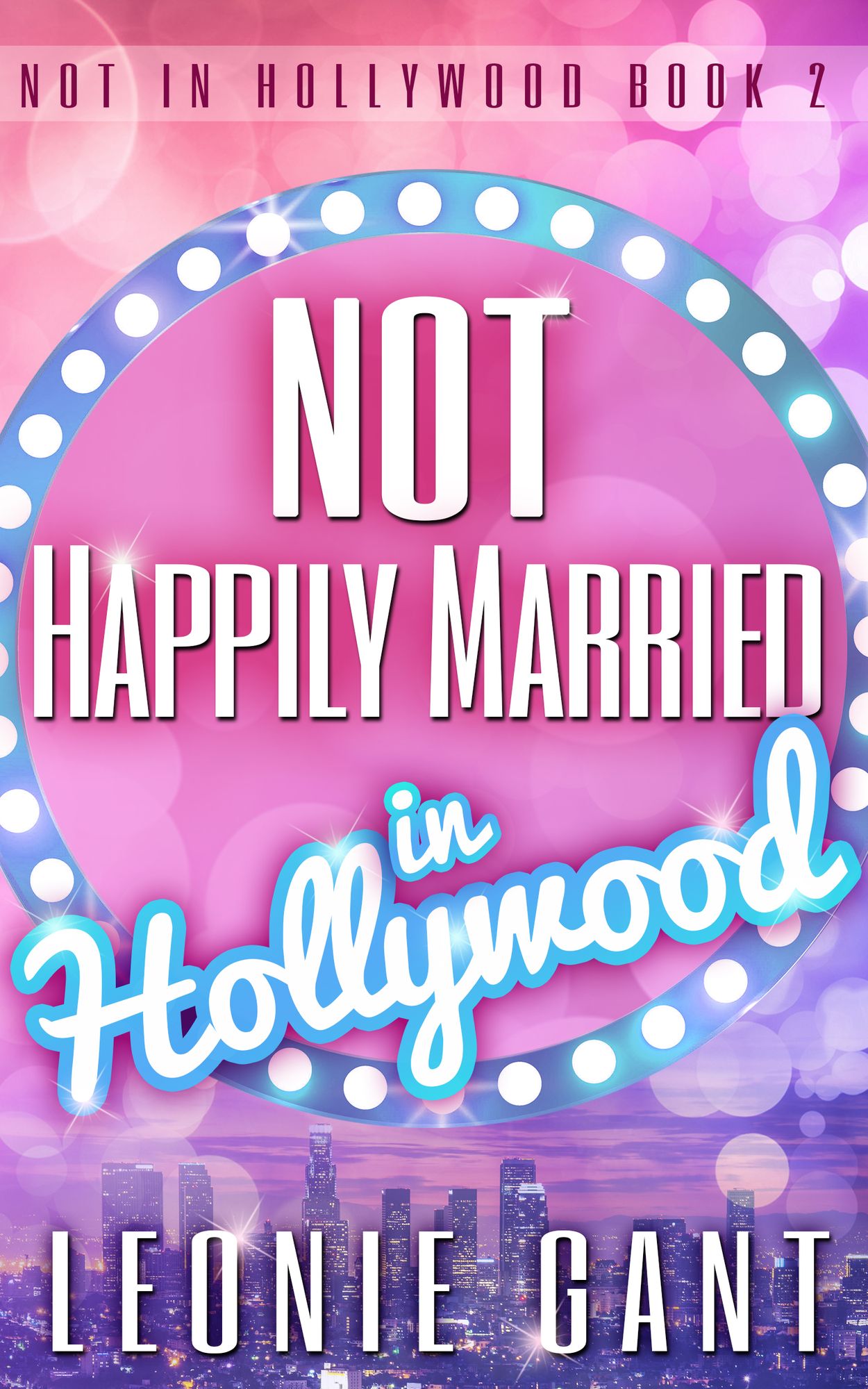 Not Happily Married in Hollywood (Not in Hollywood Book 2)