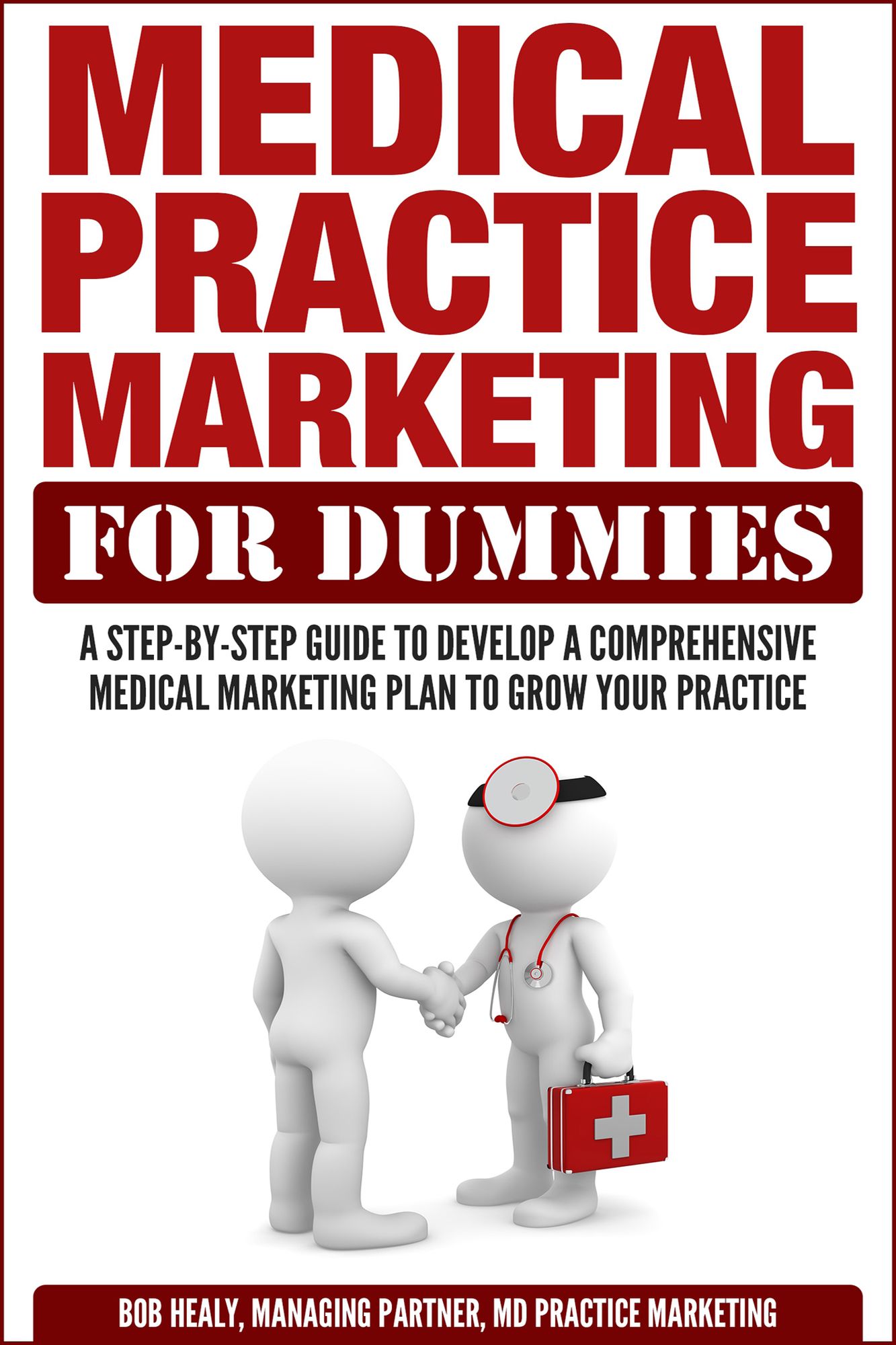 Medical Practice Marketing For Dummies