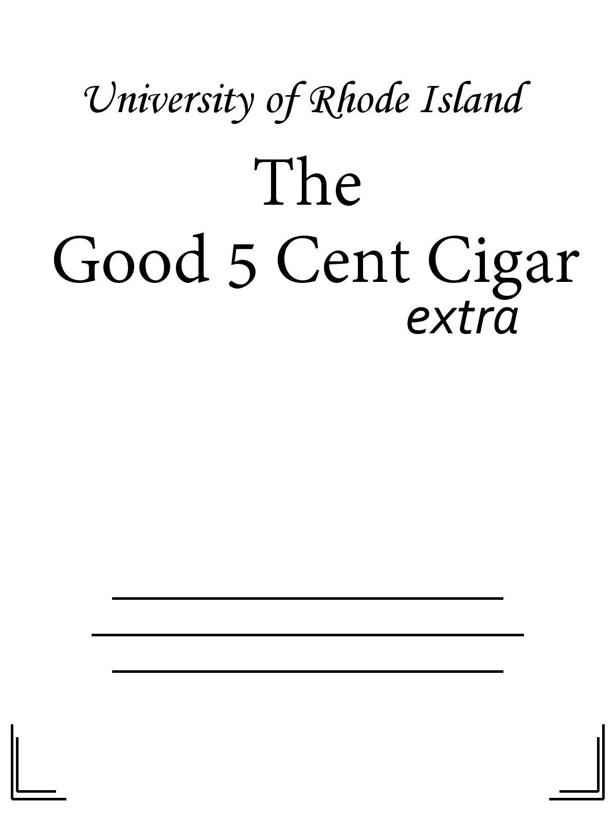 The Good 5 Cent Cigar