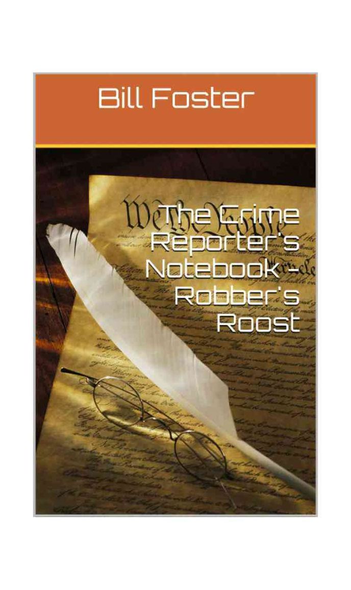 The Crime Reporter's Notebook The Robbers Roost