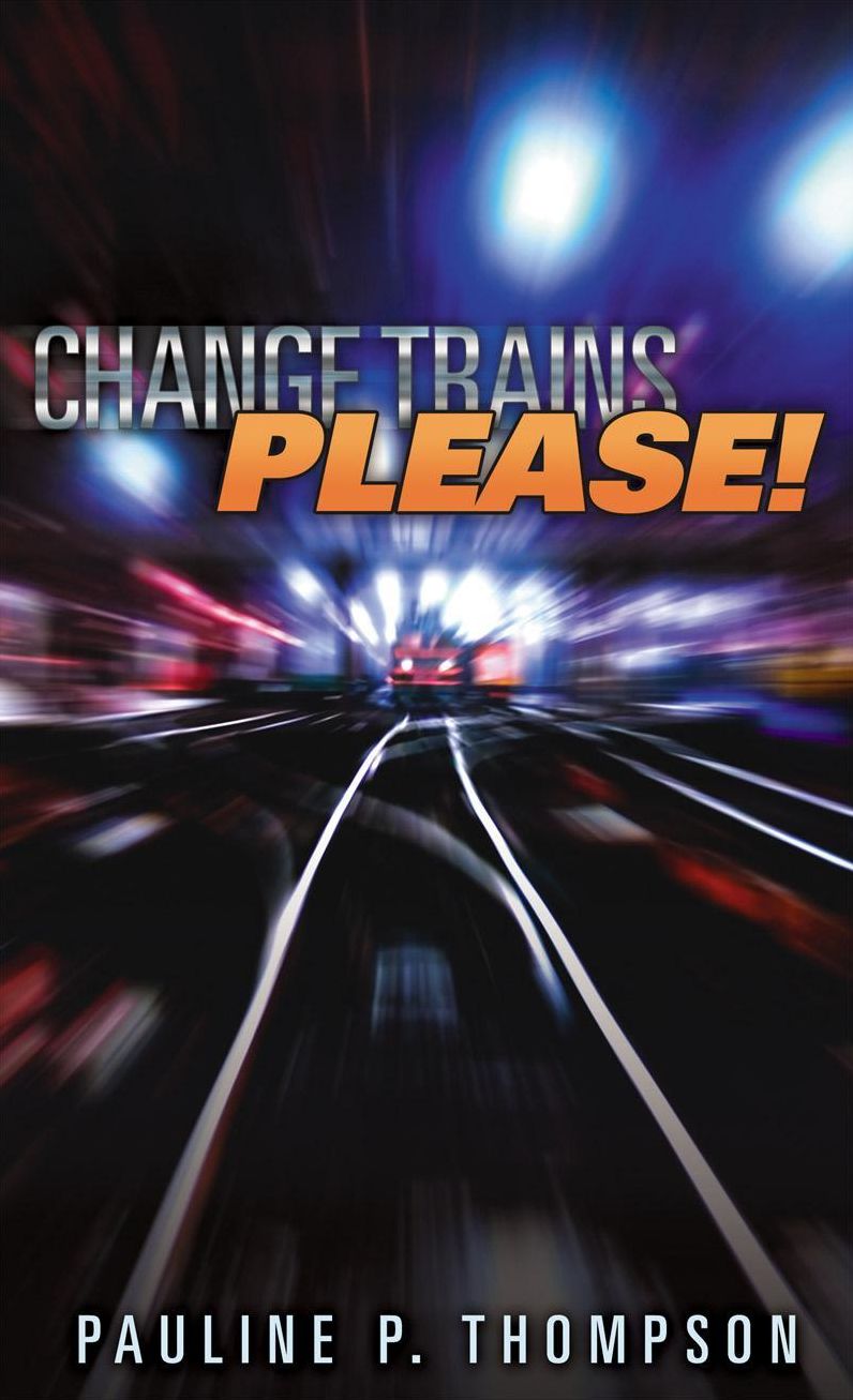 CHANGE TRAINS PLEASE!