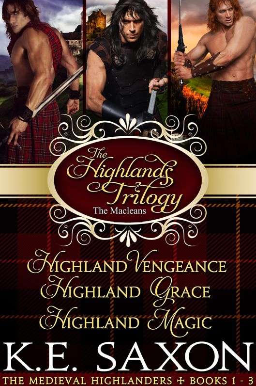 The Highlands Trilogy: Highland Vengeance, Highland Grace, Highland Magic (The Maclean Family Saga / Adventure Romance)