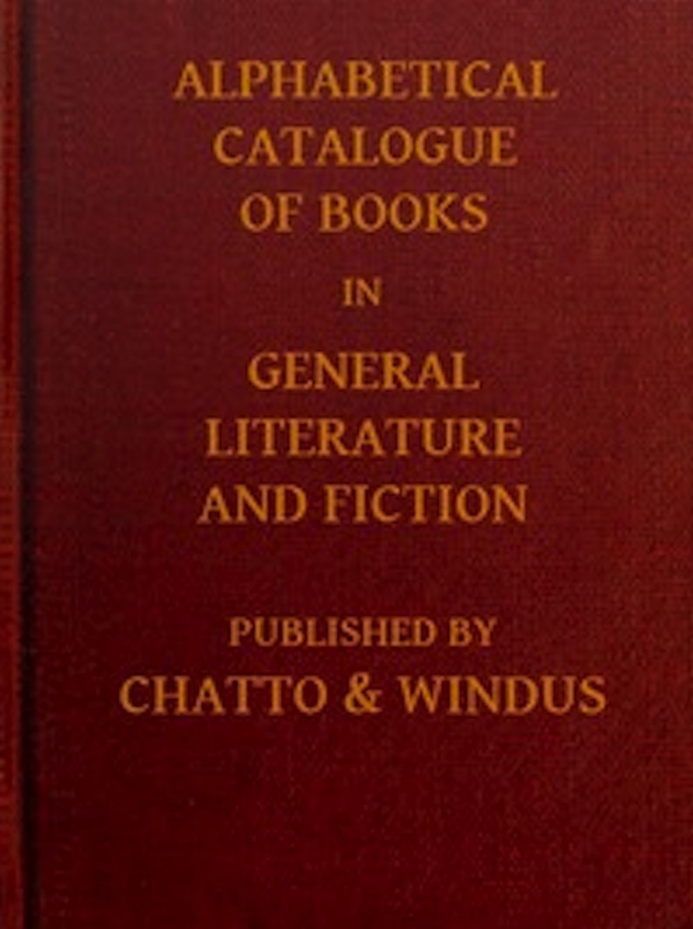 Alphabetical Catalogue of Books in General Literature and Fiction