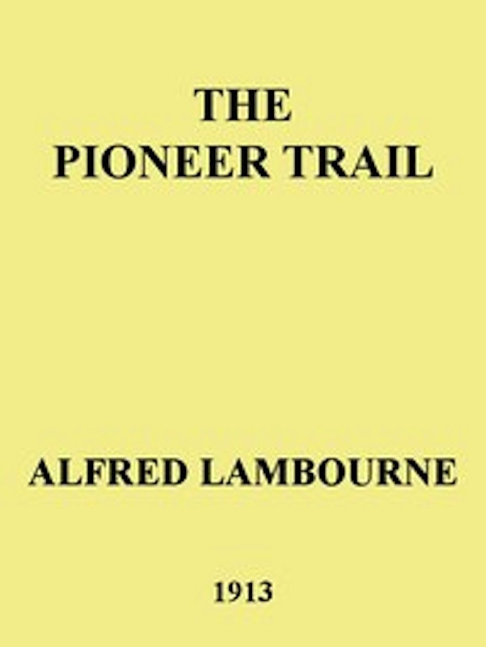 The Pioneer Trail (Illustrated)