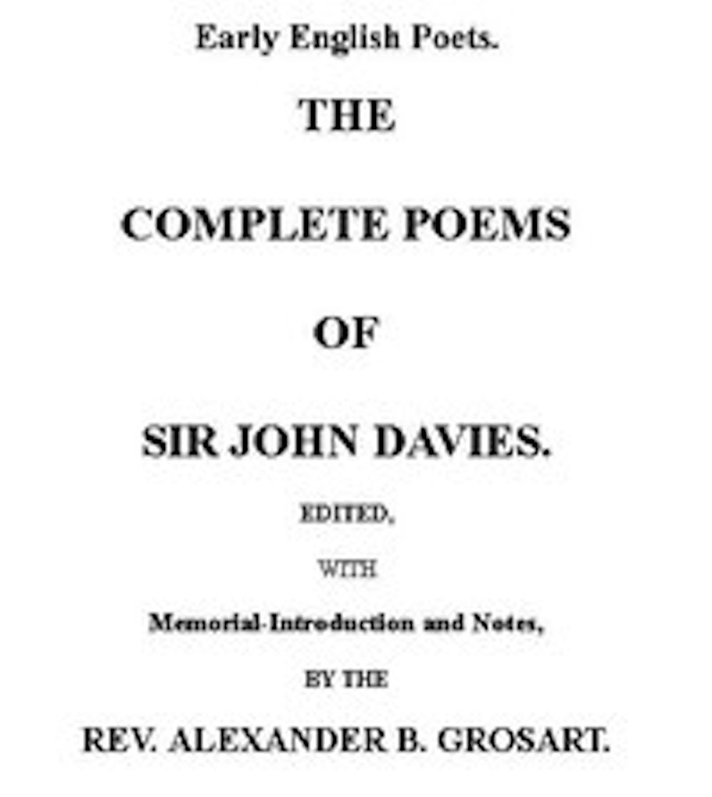 The Complete Poems of Sir John Davies. Volume 2 of 2 (Illustrated)