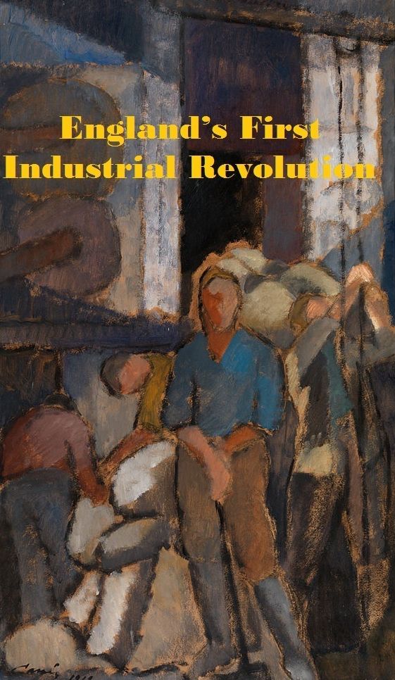 England’s First Industrial Revolution
