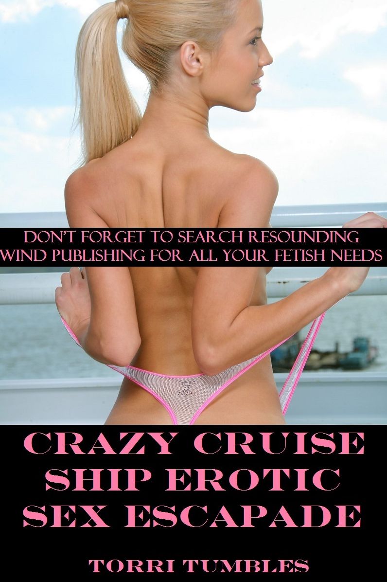 Best Sex Crazy Cruise Ship Sex Escapades Erotic Stories XXX( sex, porn, real porn, BDSM, bondage, oral, anal, erotic, erotica, xxx, gay, lesbian, handjob, blowjob, erotic sex stories, shemale, nudes )