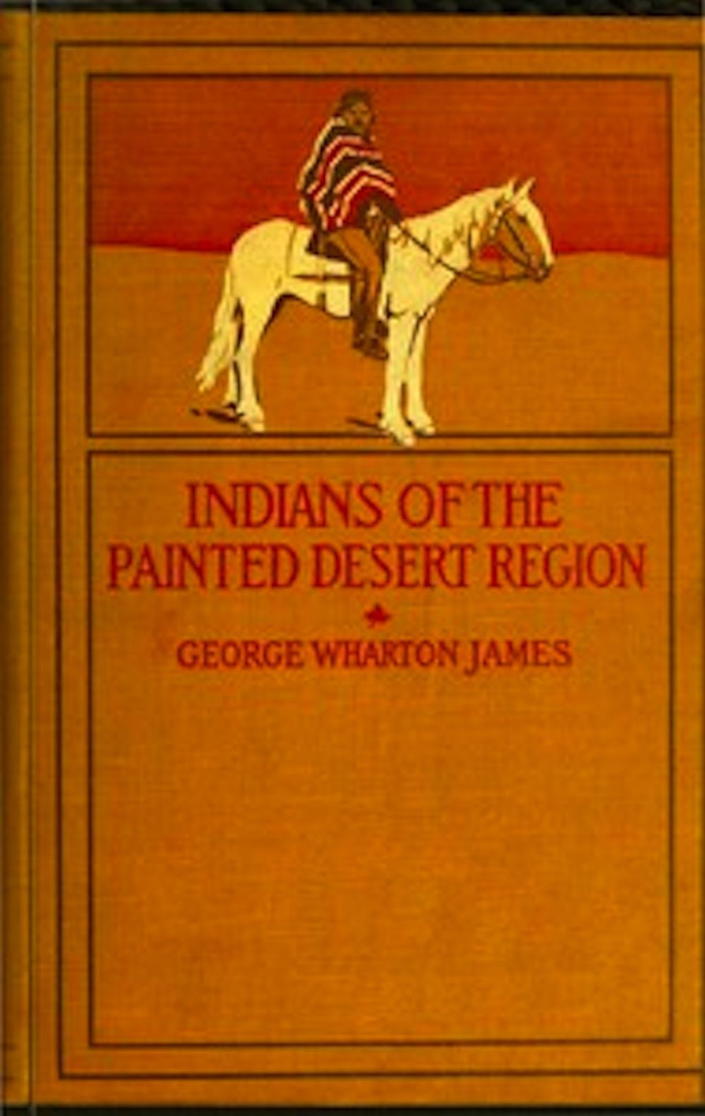 The Indians of the Painted Desert Region (Illustrated)