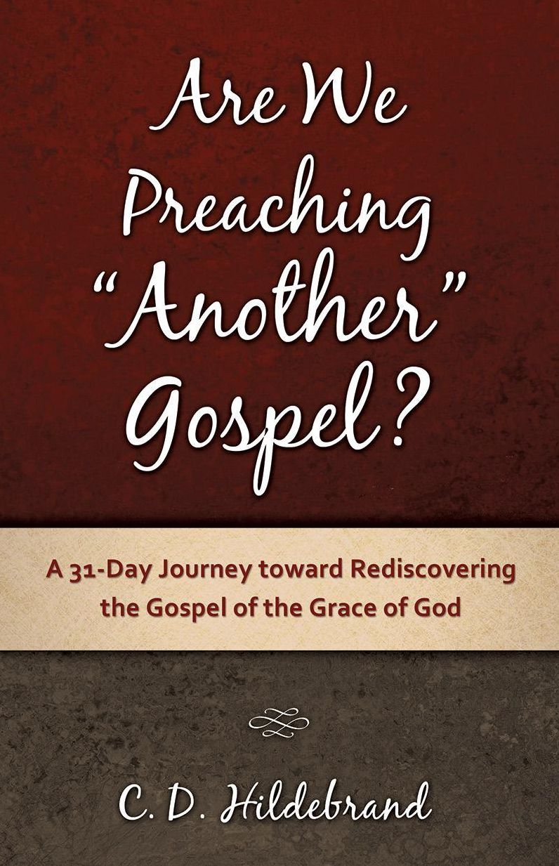 Are We Preaching "Another" Gospel?