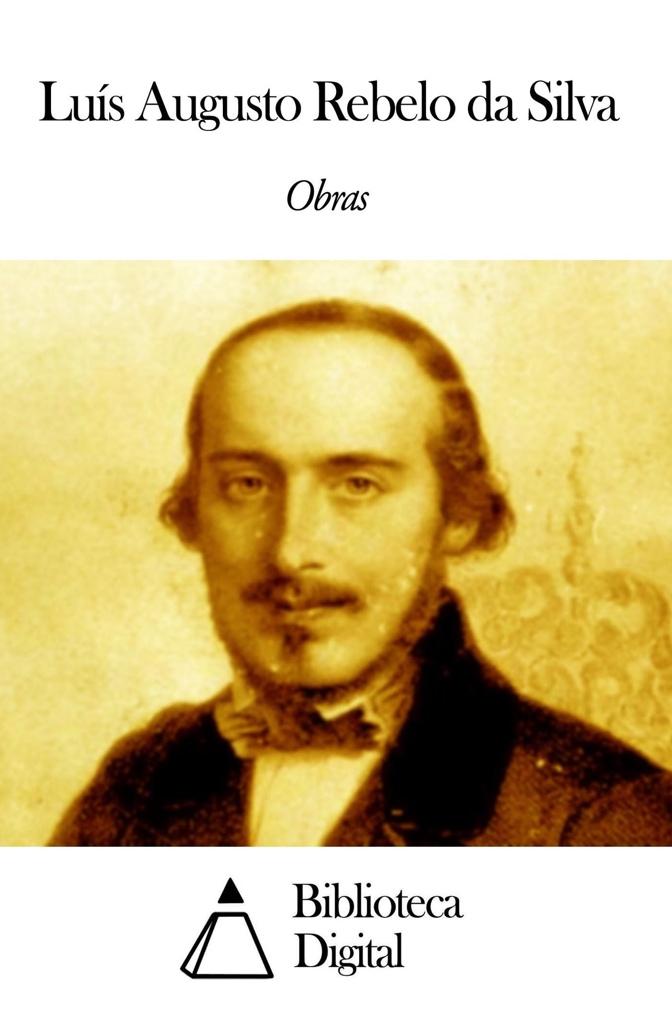 Obras de Lu&iacute;s Augusto Rebelo da Silva