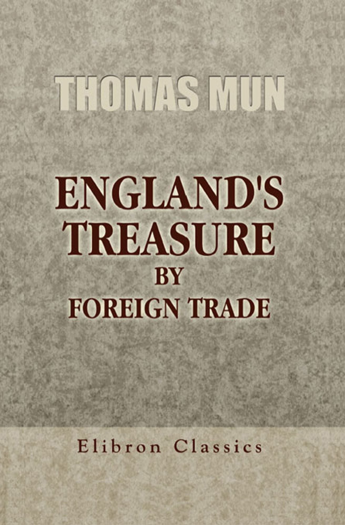 England's Treasure by Foreign Trade.