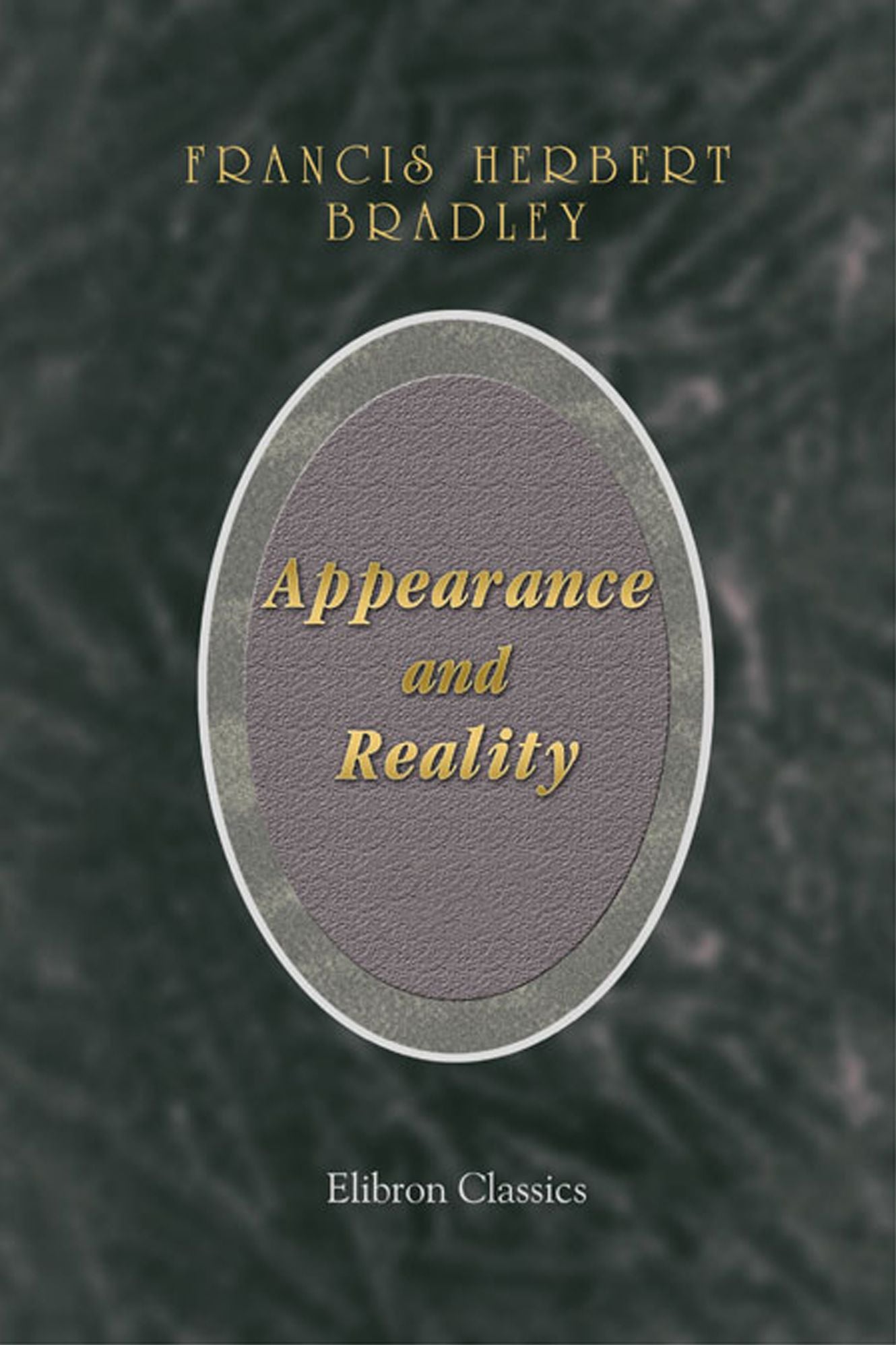 Appearance and Reality. A Metaphysical Essay.