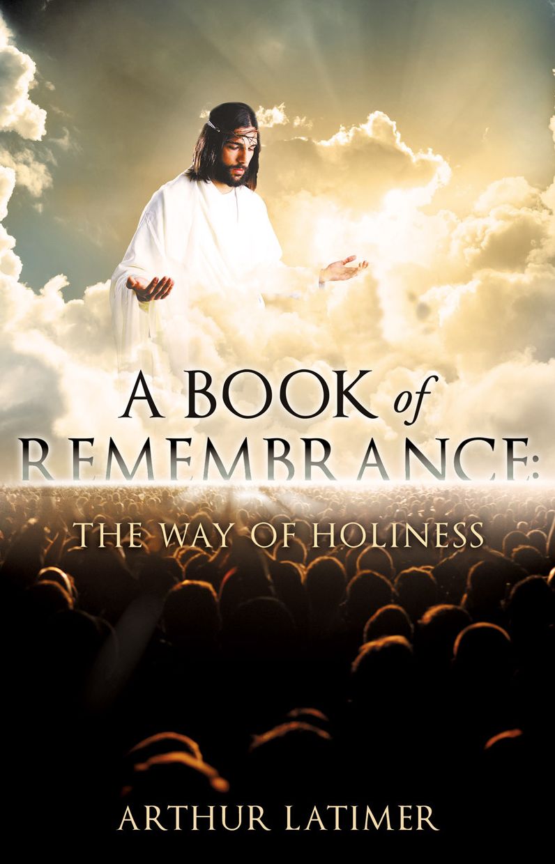 A BOOK OF REMEMBRANCE: THE WAY OF HOLINESS
