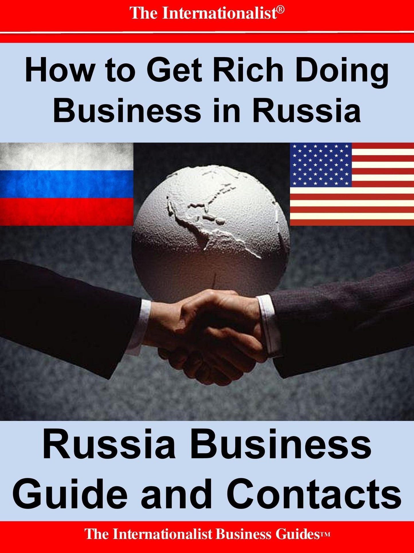 How to Get Rich Doing Business in Russia: Russia Business Guide and Contacts