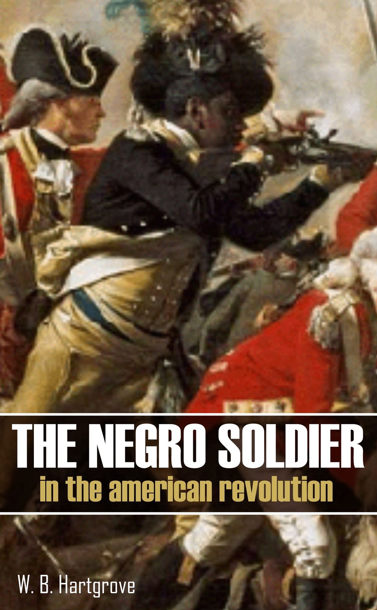 The Negro Soldier in the American Revolution
