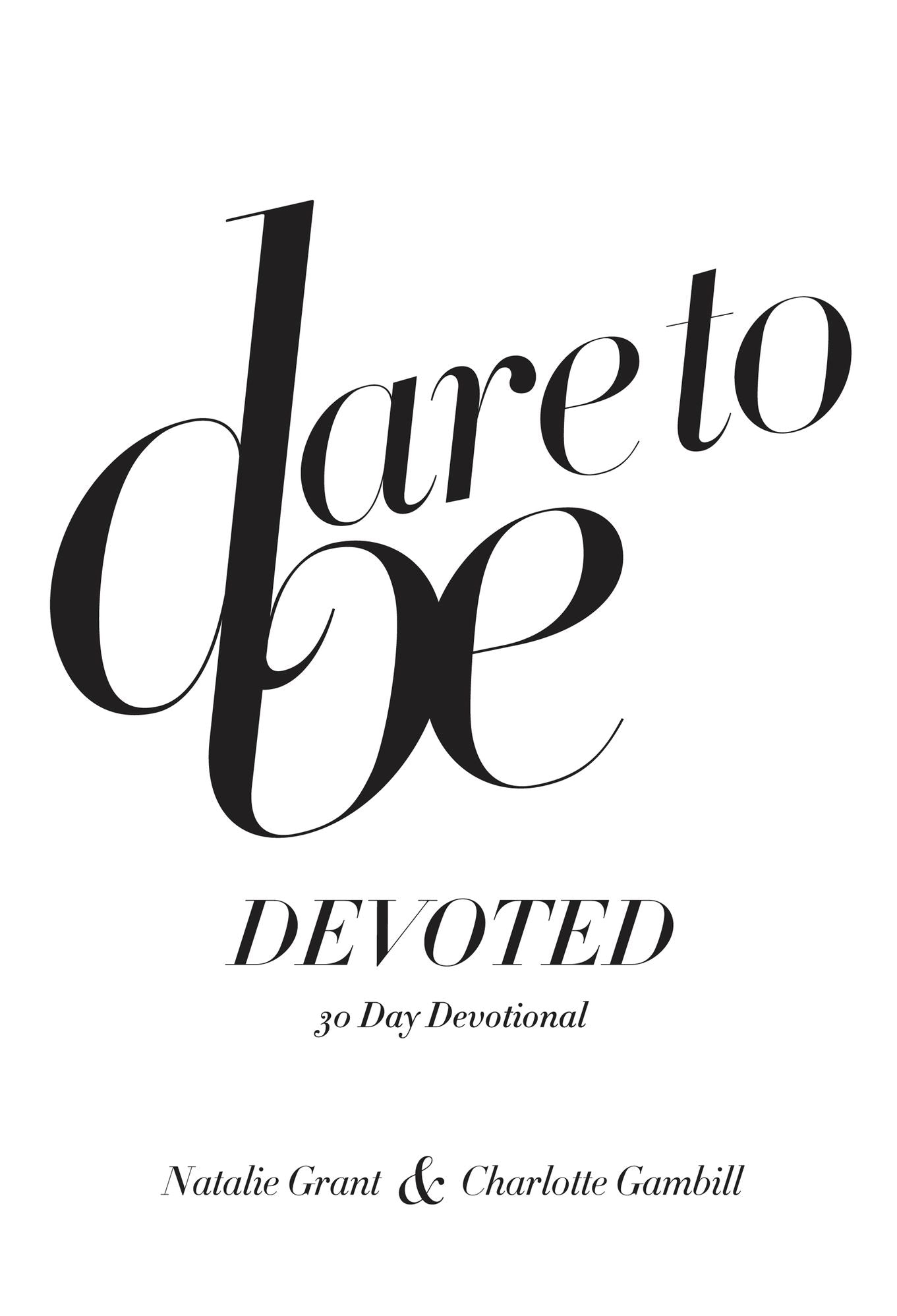 Dare to Be Devoted