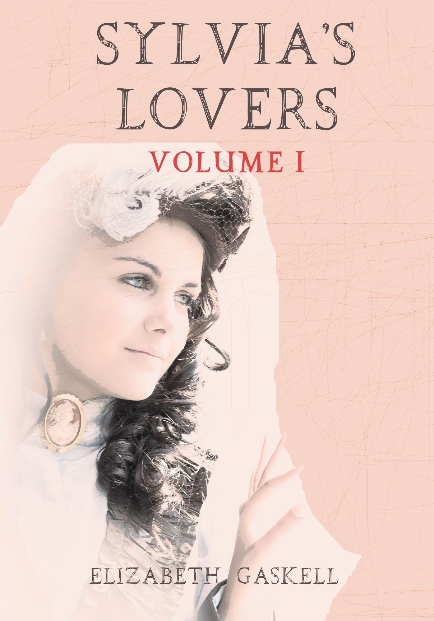 Sylvia's Lovers : Volume I (Illustrated)