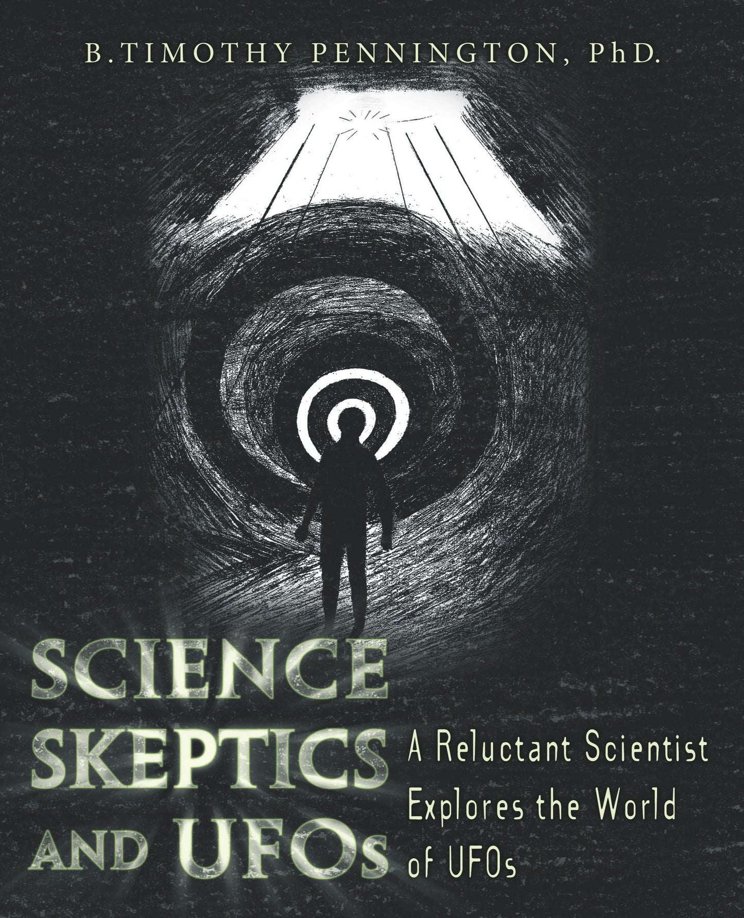 Science, Skeptics, and UFOs: A Reluctant Scientist Explores the World of UFOs
