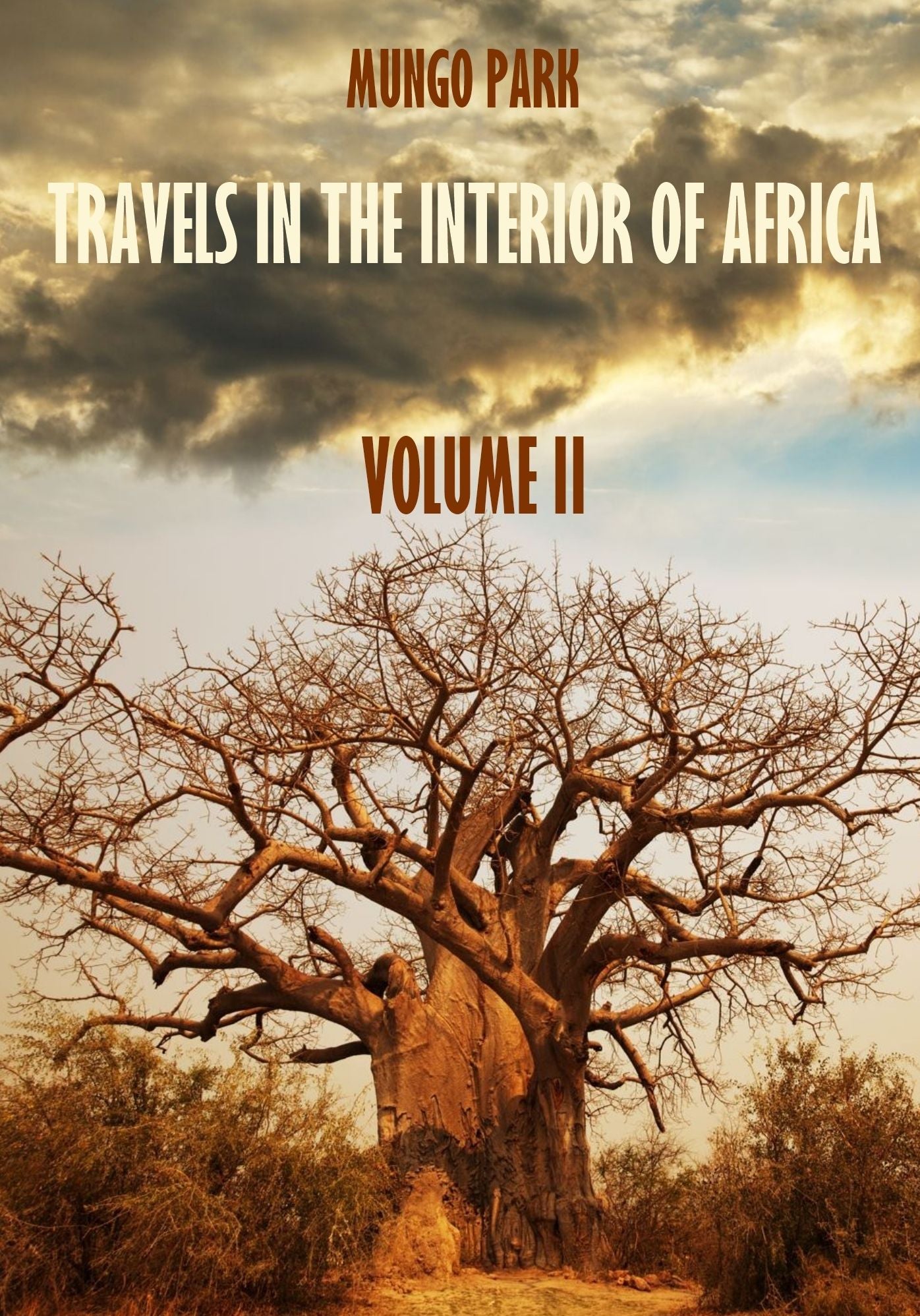 Travels in the Interior of Africa : Volume II (Illustrated)