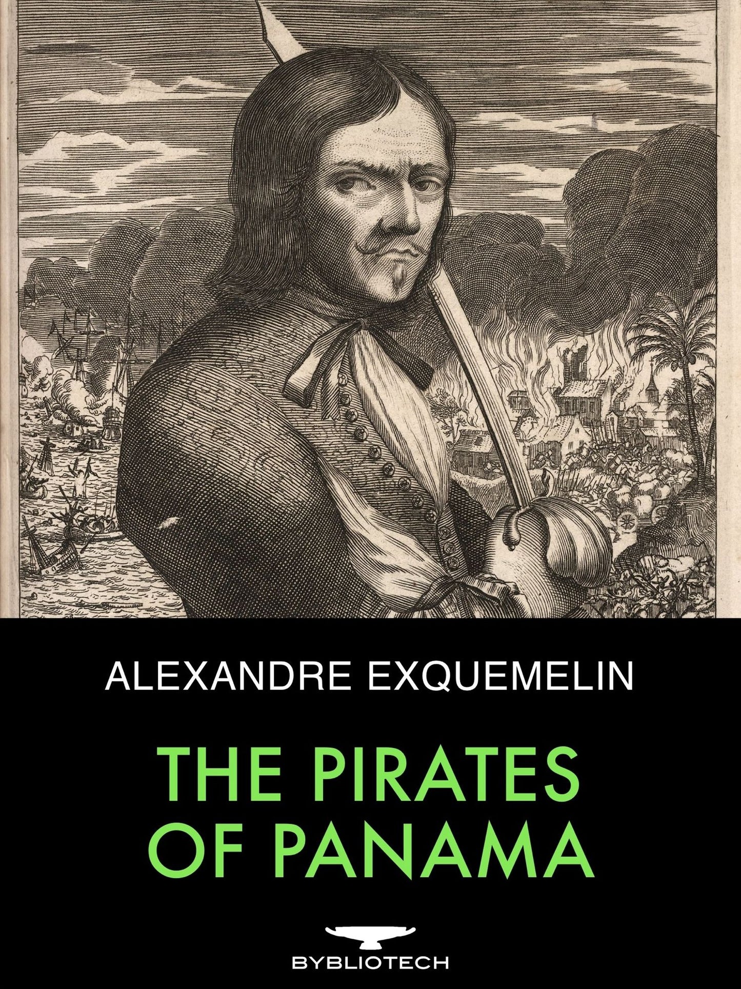 The Pirates of Panama: Or The Buccaneers of America, A True Account of the Famous Adventures and Daring Deeds of Sir Henry Morgan and Other Notorious Freebooters of the Spanish Main