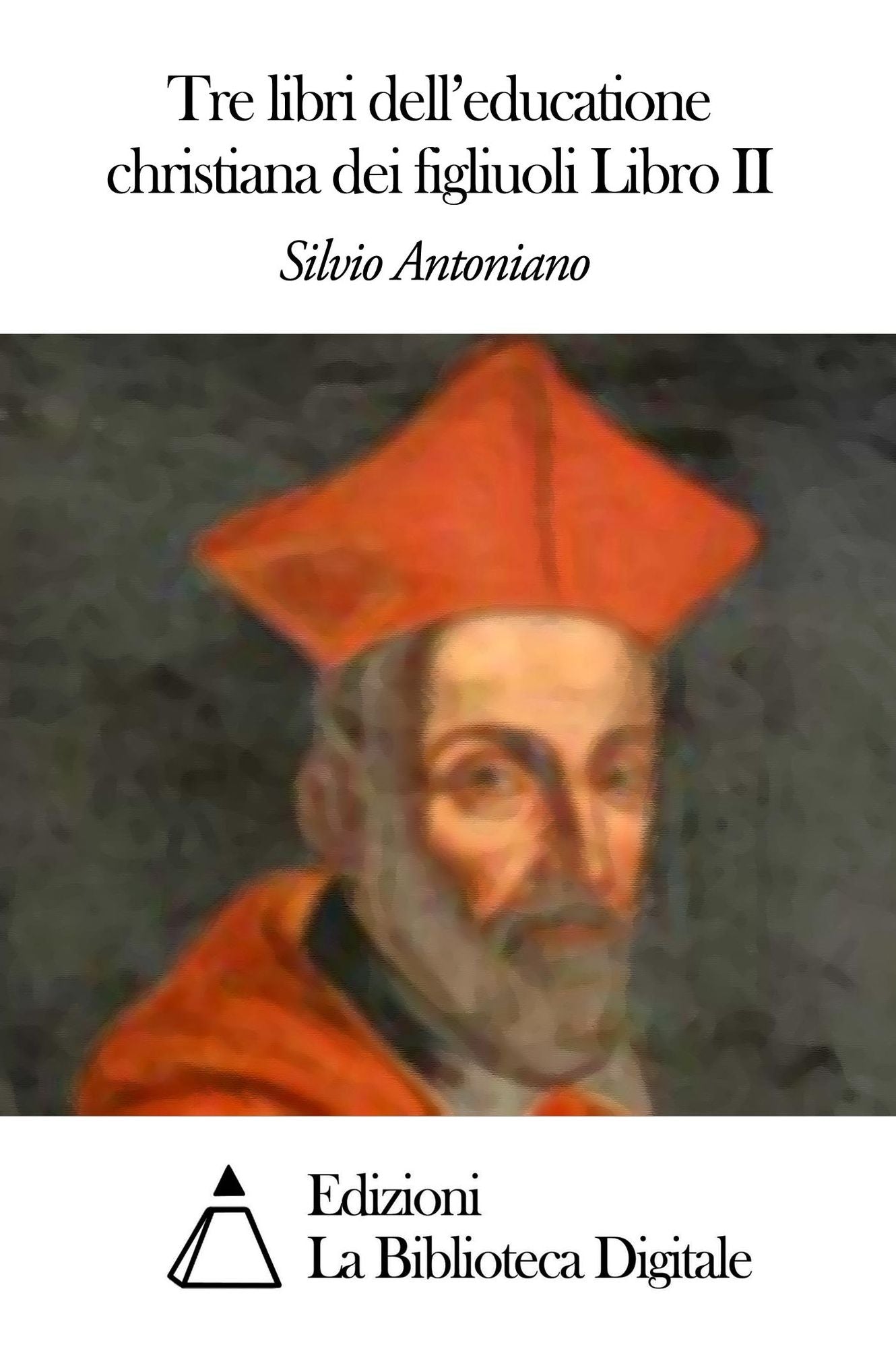 Tre libri dell'educatione christiana dei figliuoli Libro II