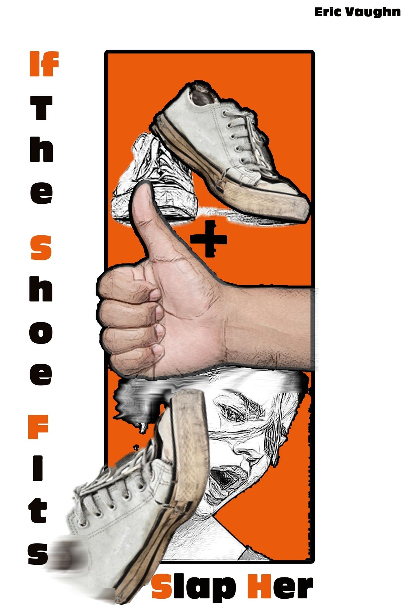 If The Shoe Fits, Slap Her