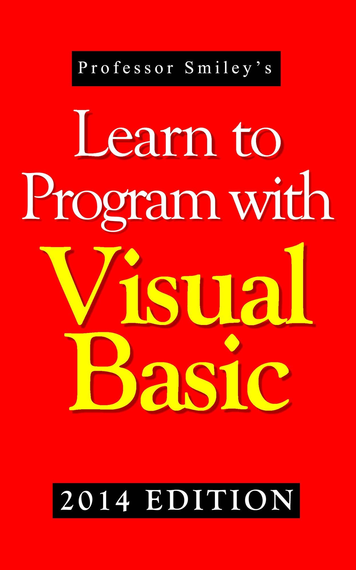 Learn to Program with Visual Basic (2014 Edition)