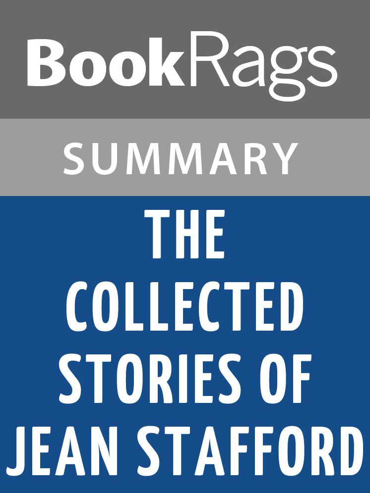 The Collected Stories of Jean Stafford by Jean Stafford Summary & Study Guide