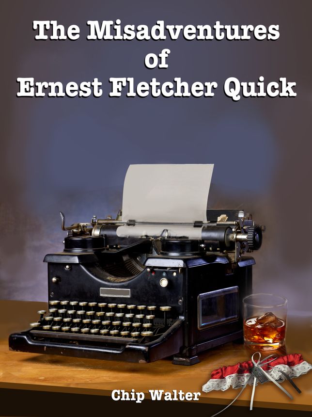 The Misadventures of Ernest Fletcher Quick (Episodes One through Three)