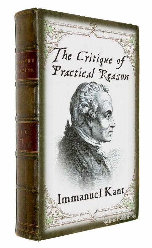 The Critique of Practical Reason (Illustrated + FREE audiobook link + Active TOC)