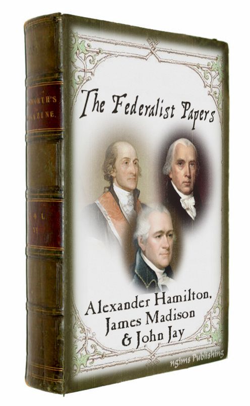 The Federalist Papers (Illustrated + FREE audiobook link + Active TOC)
