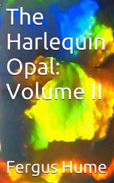 The Harlequin Opal: Volume II