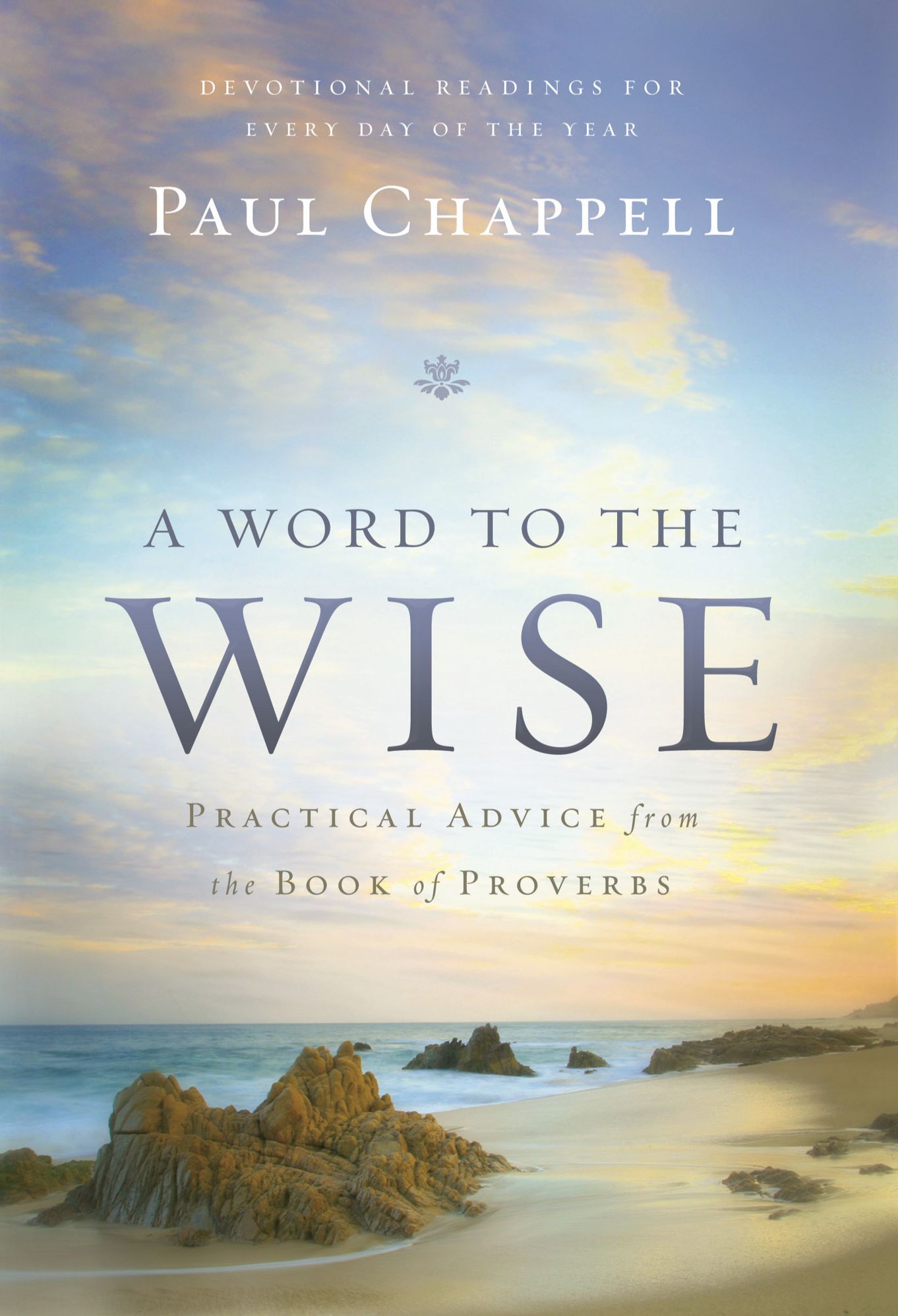 A Word to the Wise: Practical Advice from the Book of Proverbs