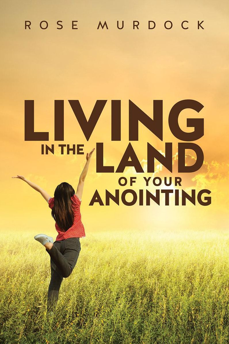 Living in the Land of Your Anointing