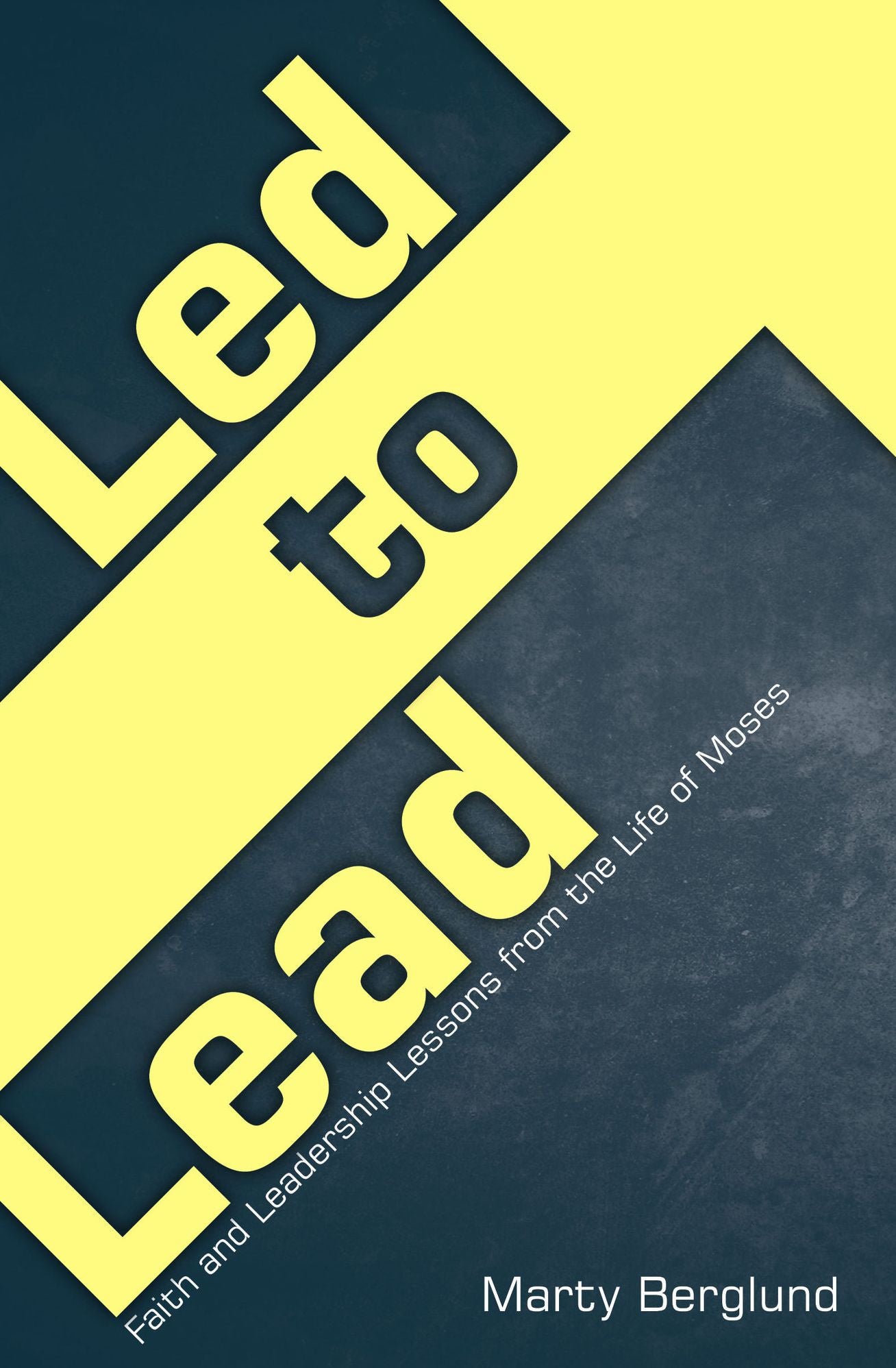 Led to Lead: Faith Lessons from the Life of Moses