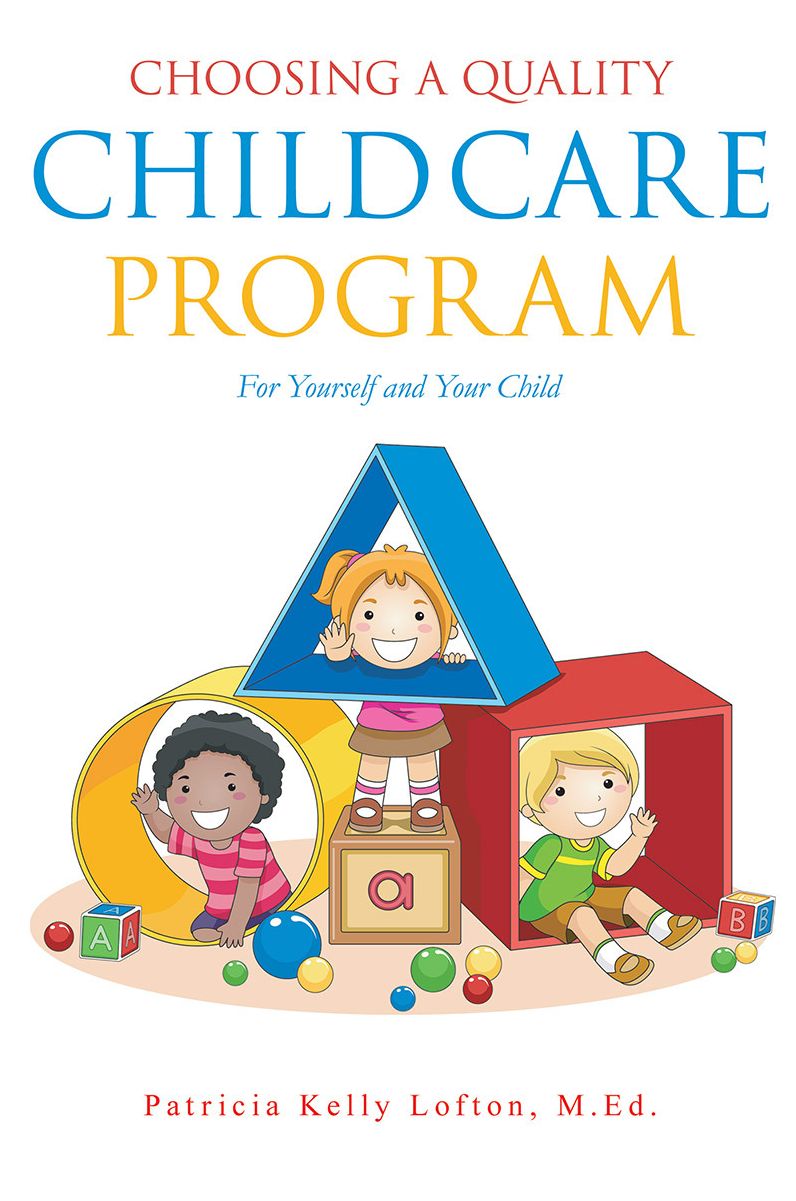 Choosing A Quality Child Care Program For Yourself and Your Child