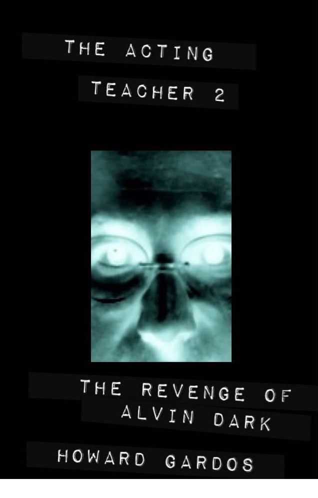 The Acting Teacher 2: The Revenge of Alvin Dark