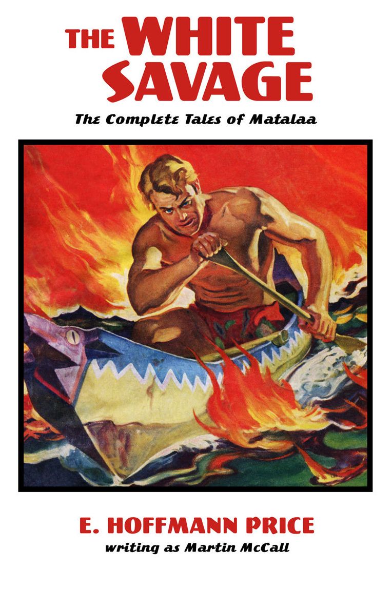 The White Savage: The Complete Tales of Matalaa