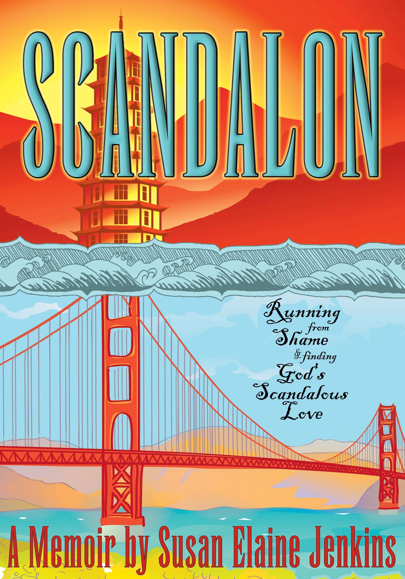Scandalon: Running from Shame and Finding God's Scandalous Love