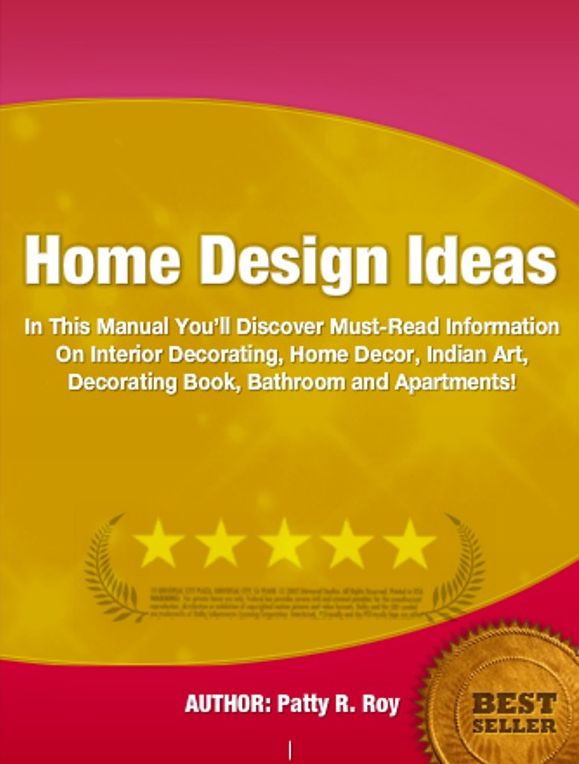 Home Design Ideas: In This Manual You’ll Discover Must-Read Information On Interior Decorating, Home Decor, Indian Art, Decorating Book, Bathroom and Apartments!